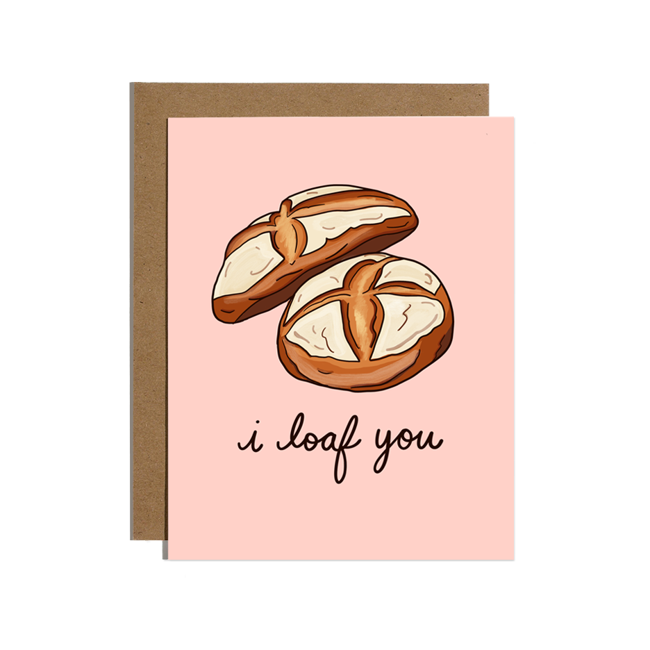 I Loaf You Sourdough Bread Card