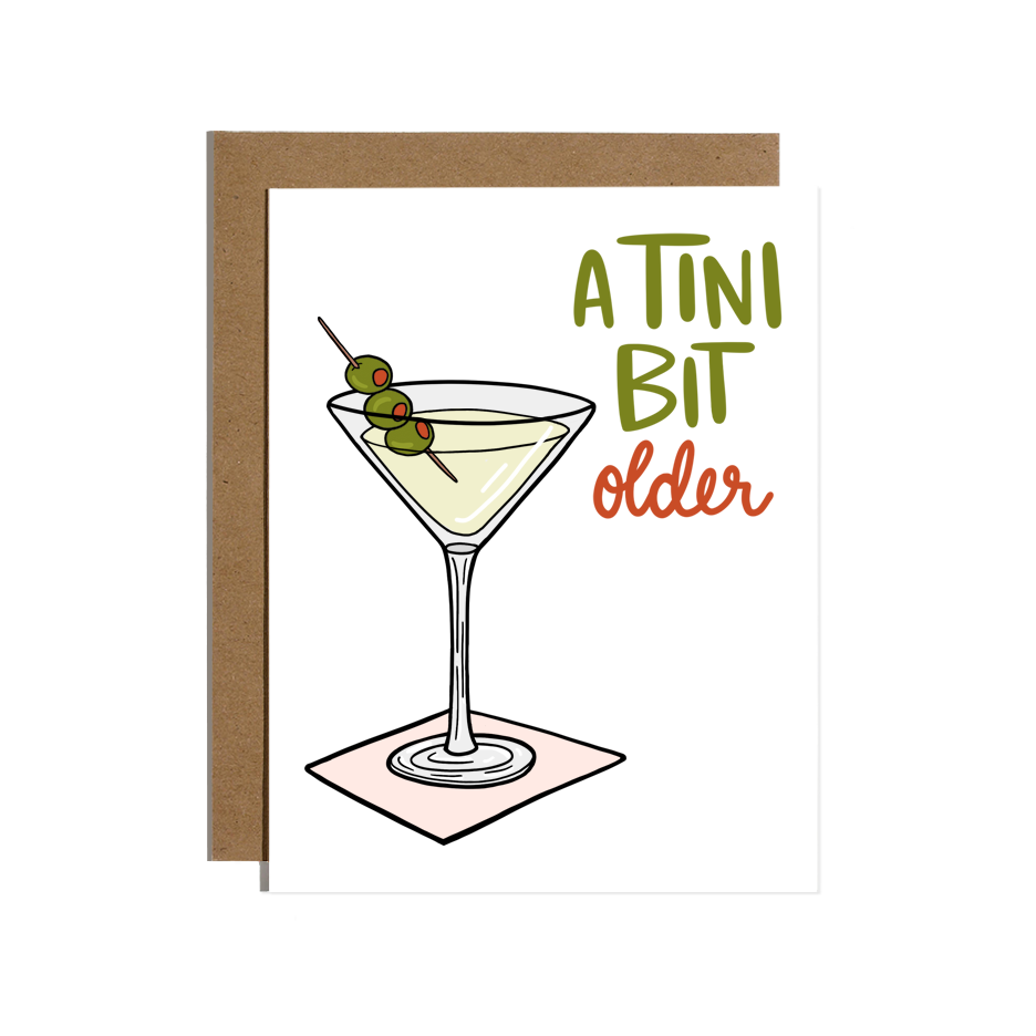 A Tini Bit Older Martini Birthday Card