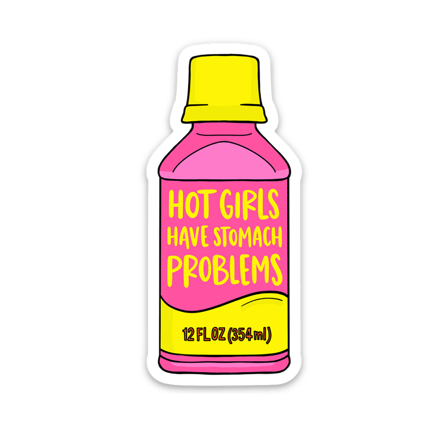 Hot Girls Have Stomach Problems Sticker
