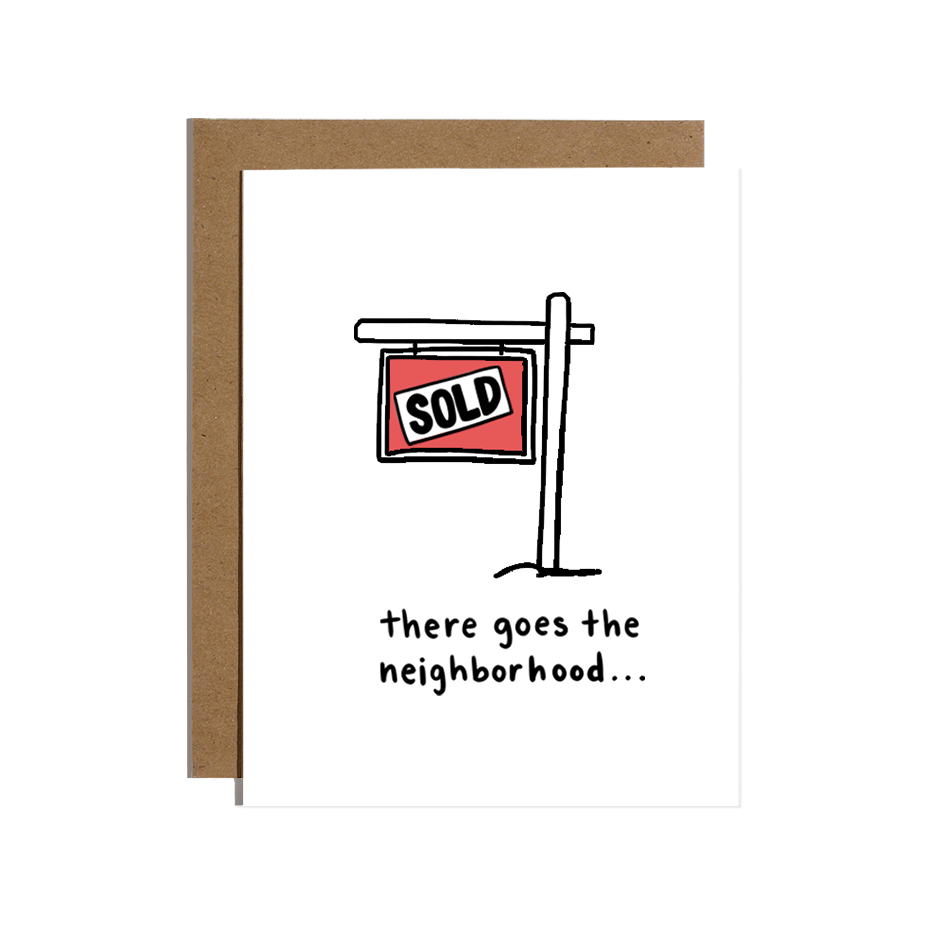 There Goes The Neighborhood New Home Card