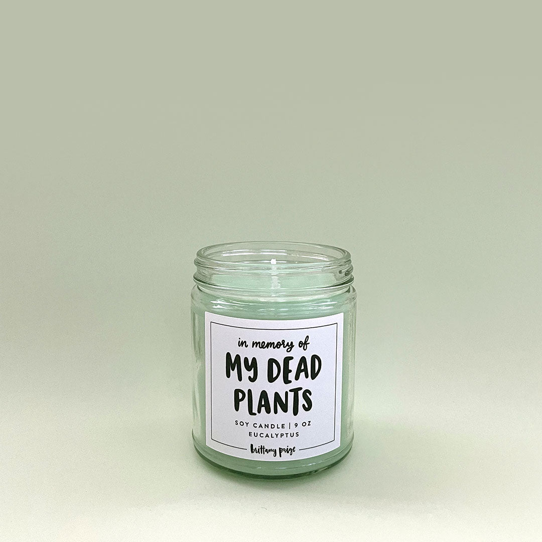 In Memory Of My Dead Plants Candle