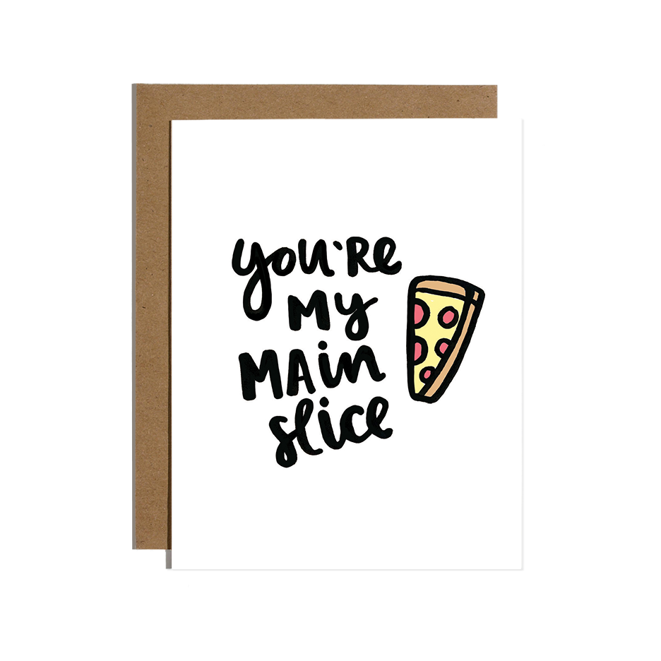 You're My Main Slice Card