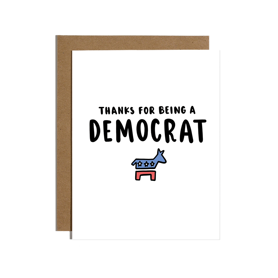 Thanks for Being A Democrat Card