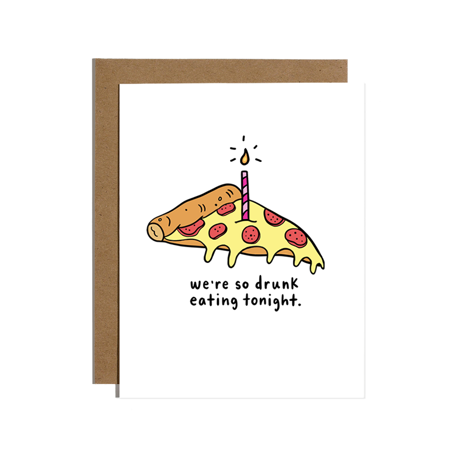 Drunk Eating Pizza Tonight Birthday Card
