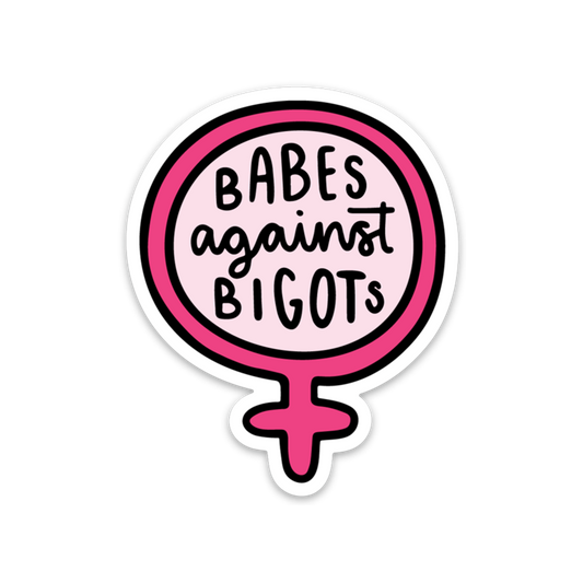 Babes Against Bigots Sticker