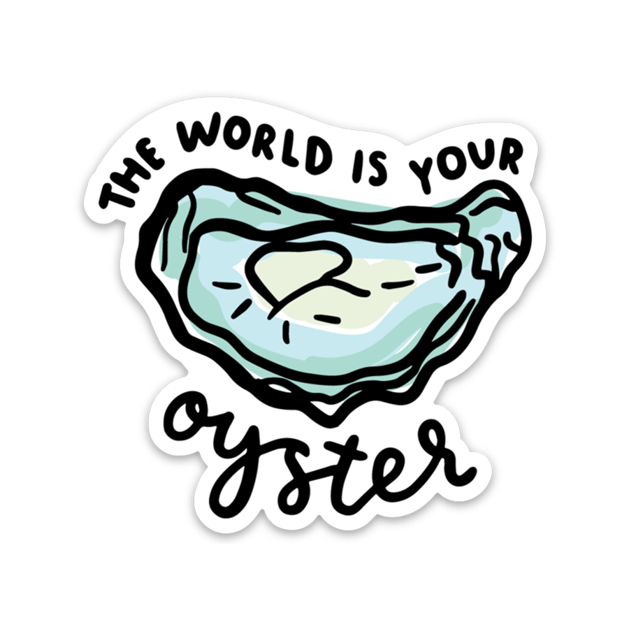 The World Is Your Oyster Sticker