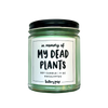 In Memory Of My Dead Plants Candle