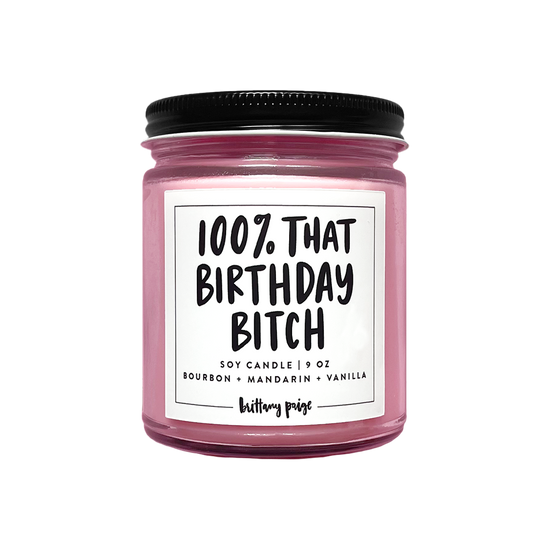 100% That Birthday Bitch Candle