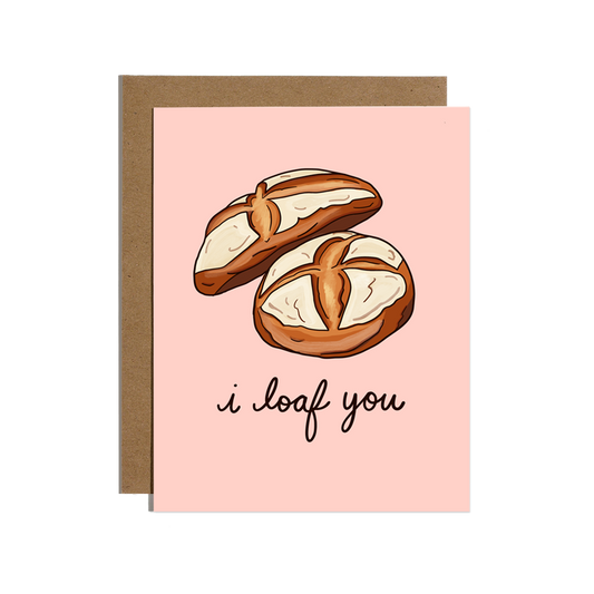 I Loaf You Sourdough Bread Card