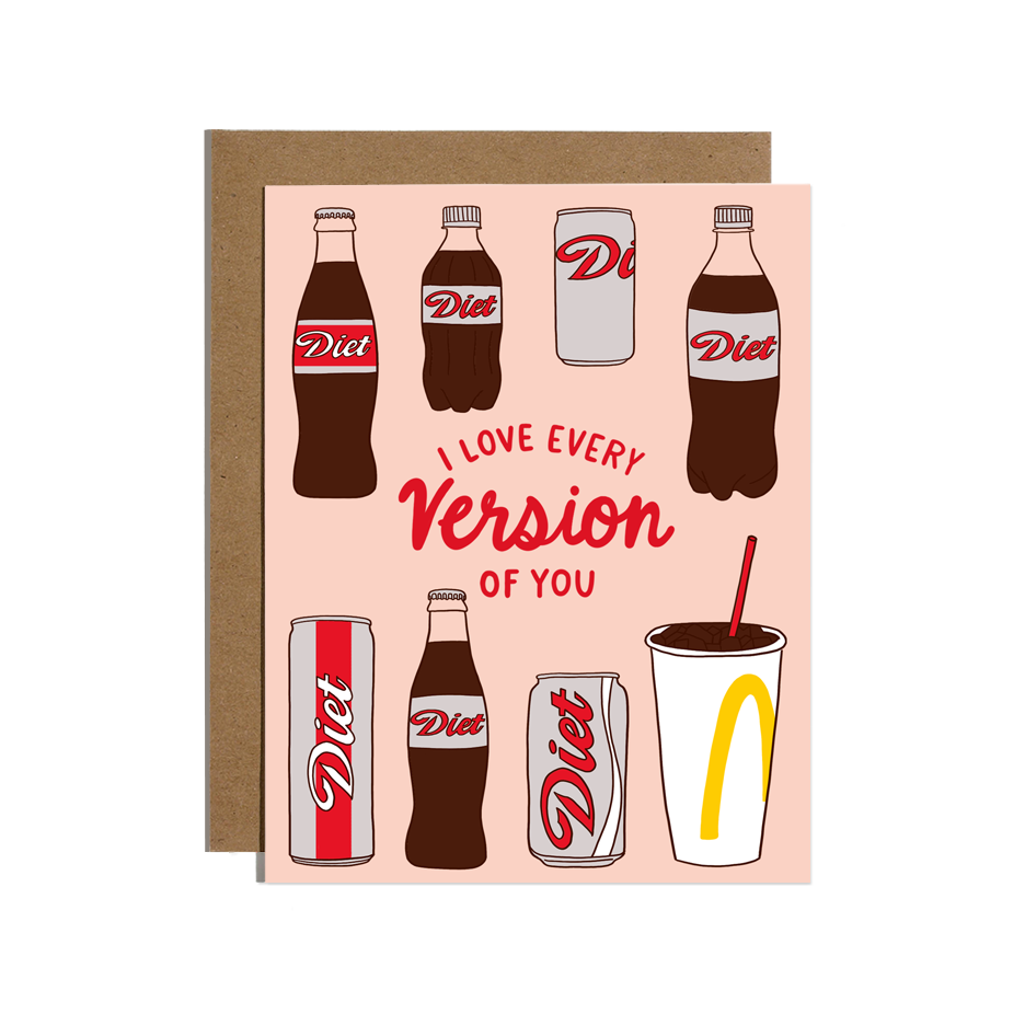 I Love Every Version Of You Diet Soda Card