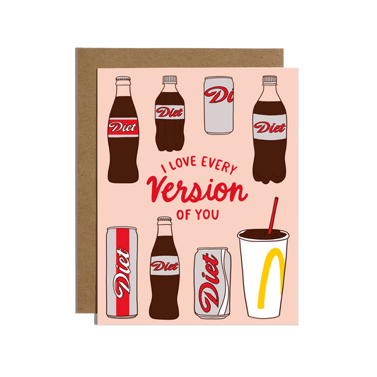 I Love Every Version Of You Diet Soda Card