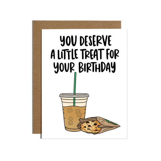 Deserve Little Treat Birthday Card
