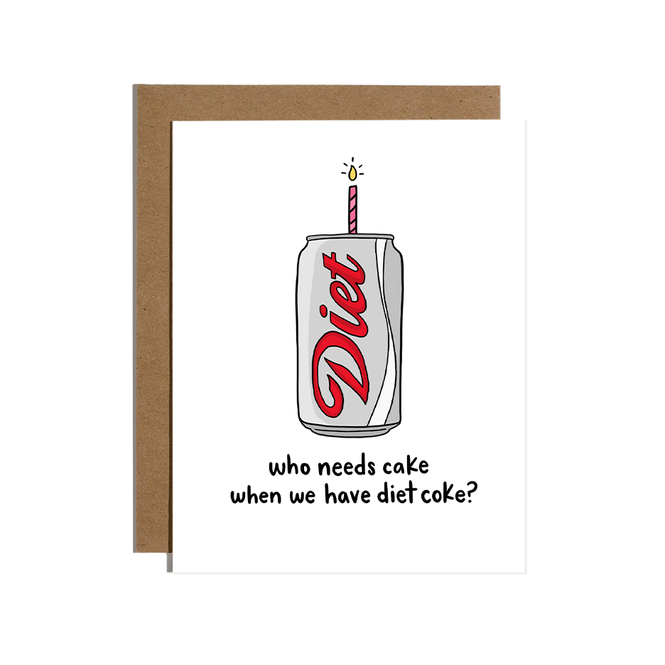 Who Needs Cake When You Have Diet Soda Card