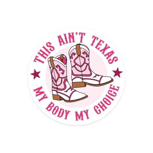 This Ain't Texas Pro Choice Sticker