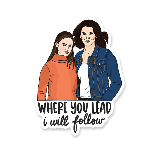 Where You Lead Sticker