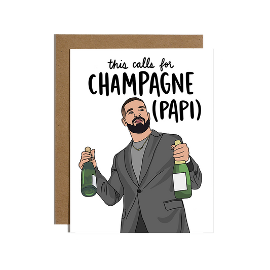 This Calls for Champagne Papi Congrats Card
