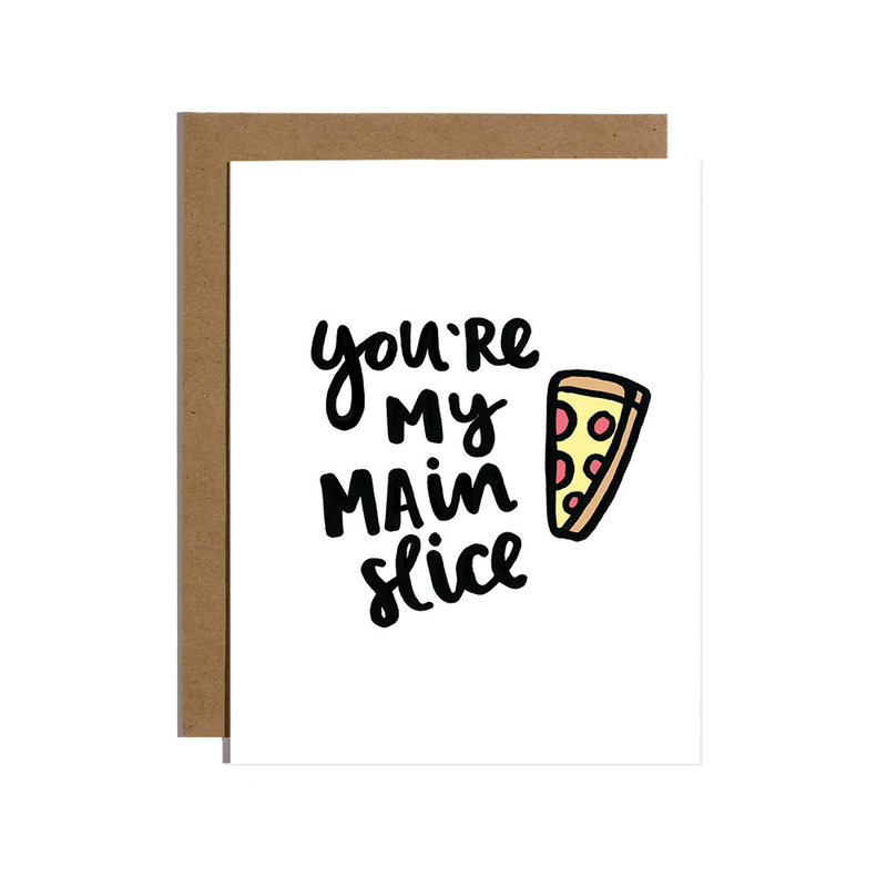 You're My Main Slice Card