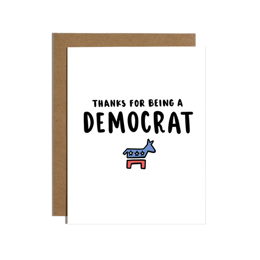 Thanks for Being A Democrat Card