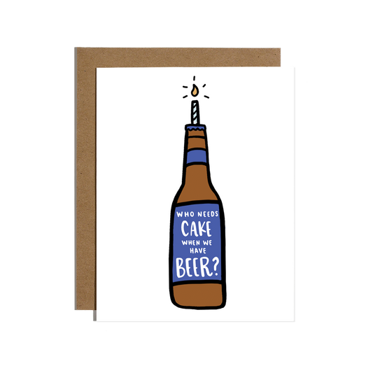 Who Needs Cake When We Have Beer? Card