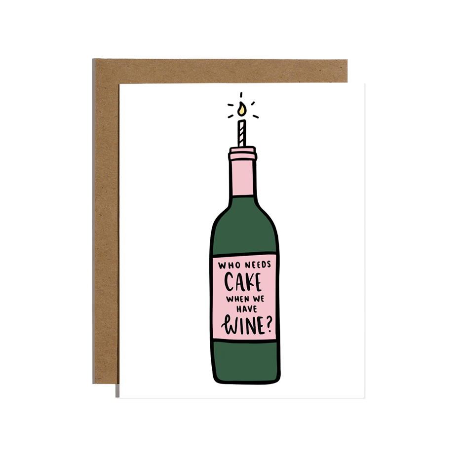 Who Needs Cake When We Have Wine? Card