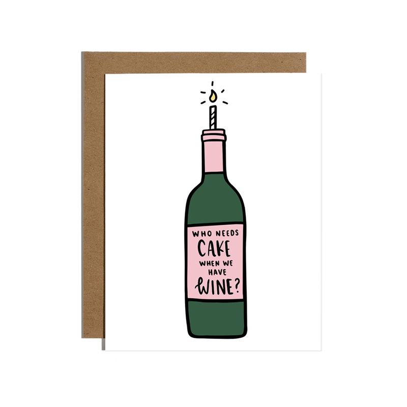 Who Needs Cake When We Have Wine? Card