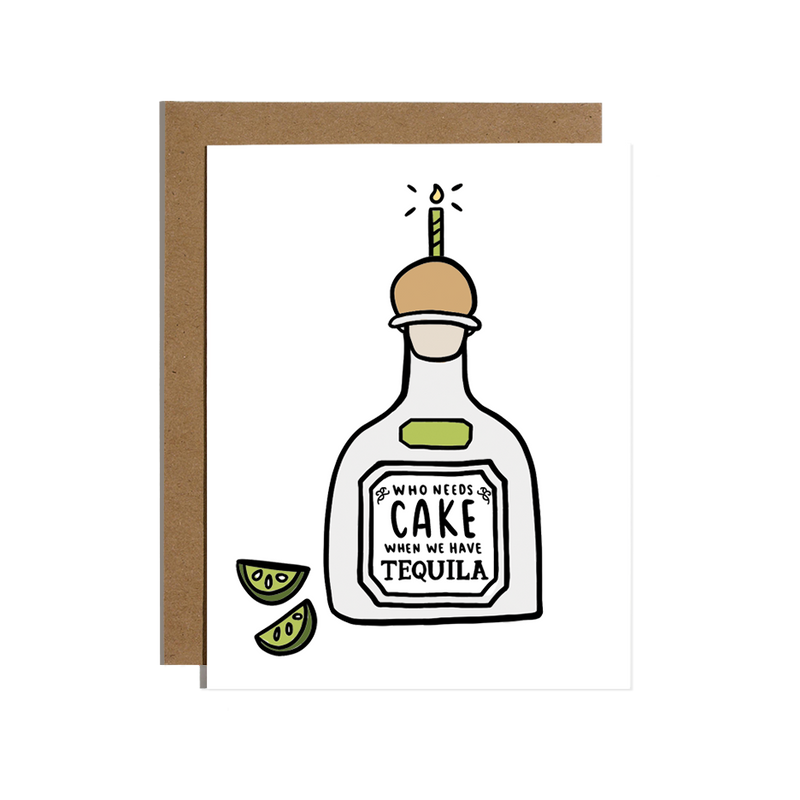 Who Needs Cake When We Have Tequila? Card