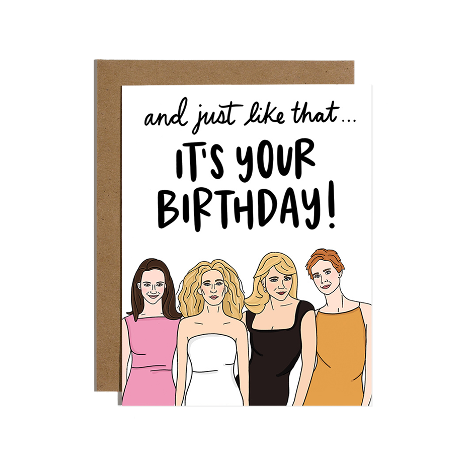 And Just Like That It's Your Birthday Card