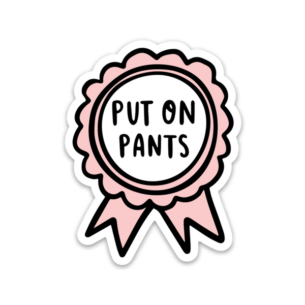 Put On Pants Ribbon Sticker – Brittany Paige