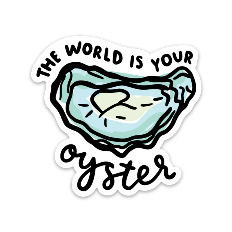 The World Is Your Oyster Sticker