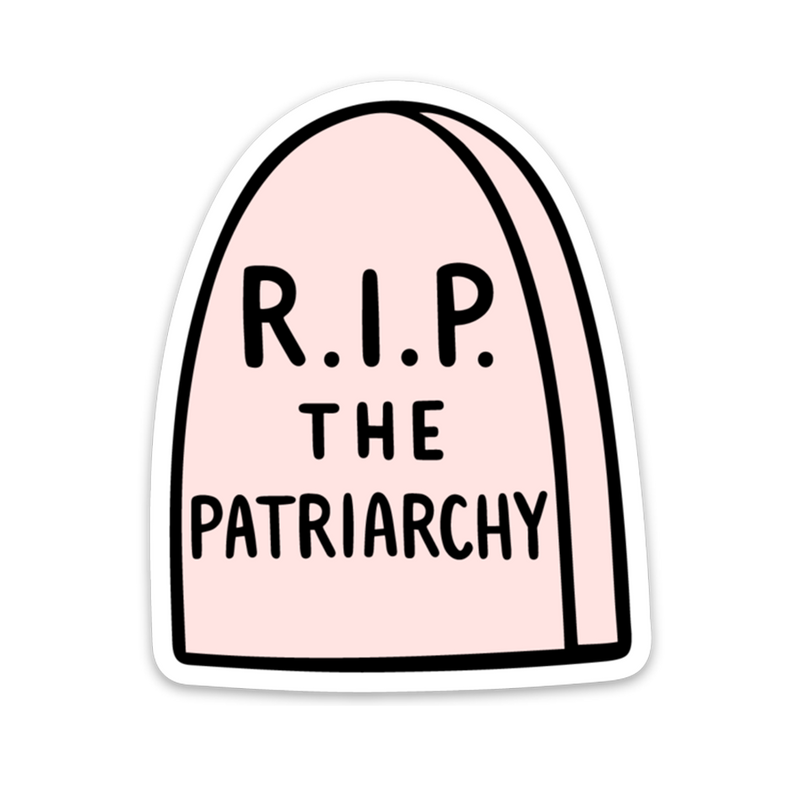 RIP The Patriarchy Sticker