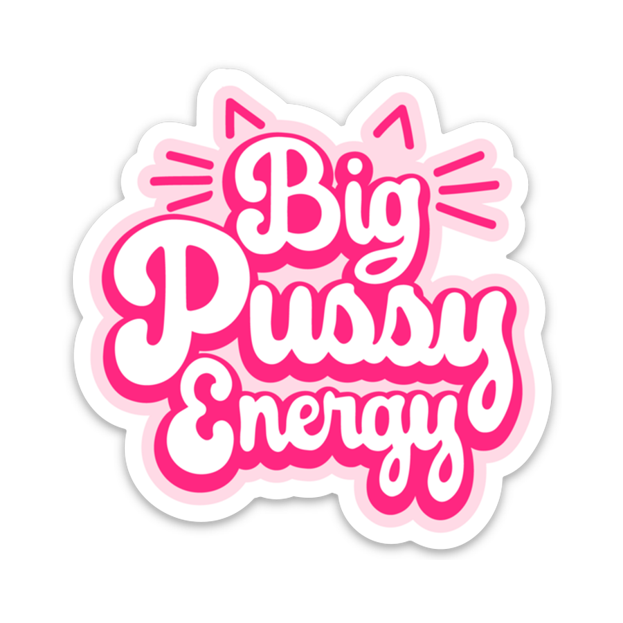 Big Pussy Energy Sticker
